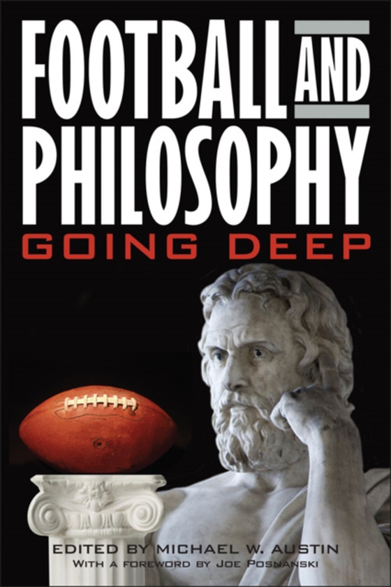 Football and Philosophy (e-bog) af Austin, Michael W.