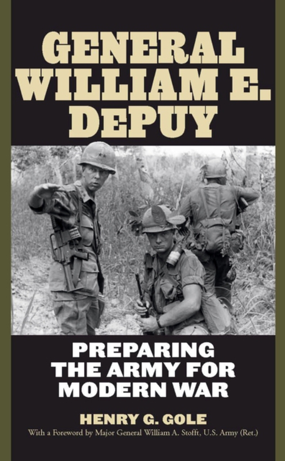 General William E. DePuy (e-bog) af Gole, Henry G.