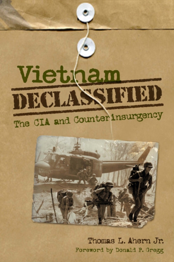 Vietnam Declassified (e-bog) af Jr., Thomas L. Ahern