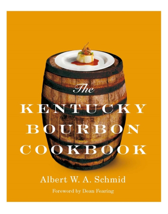 Kentucky Bourbon Cookbook (e-bog) af Schmid, Albert W. A.