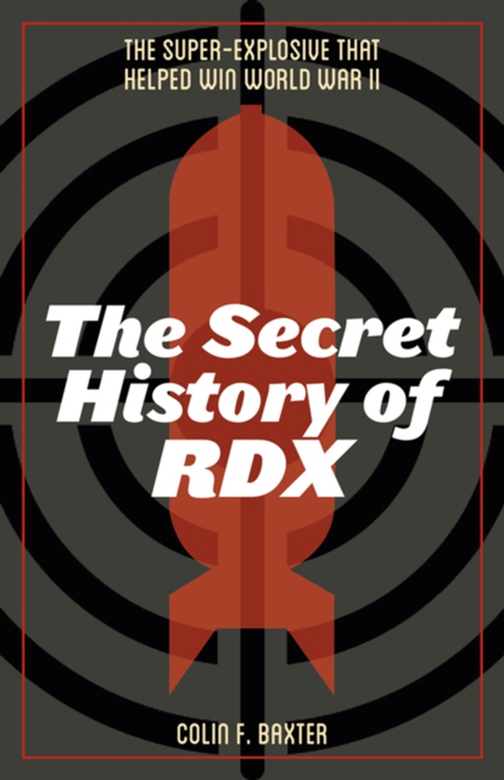 Secret History of RDX (e-bog) af Baxter, Colin F.