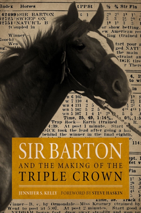 Sir Barton and the Making of the Triple Crown (e-bog) af Kelly, Jennifer S.