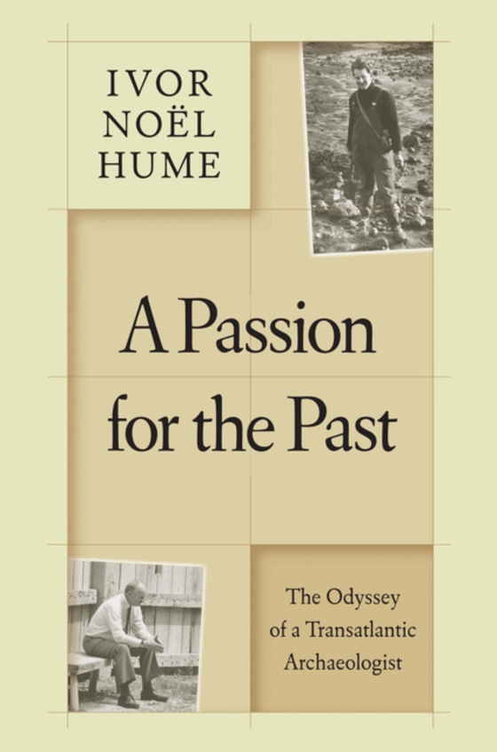 Passion for the Past (e-bog) af Hume, Ivor Noel