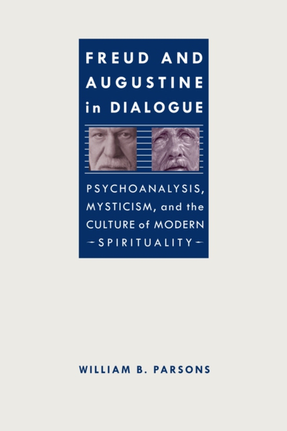 Freud and Augustine in Dialogue (e-bog) af Parsons, William B.