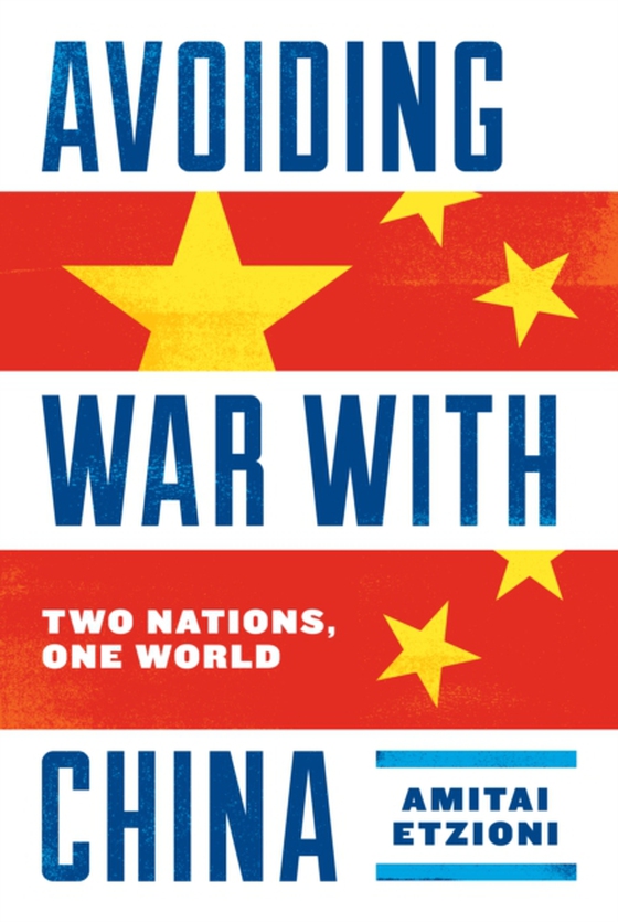 Avoiding War with China (e-bog) af Etzioni, Amitai