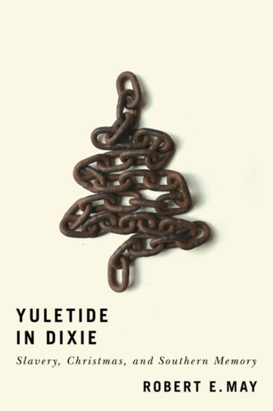 Yuletide in Dixie (e-bog) af May, Robert E.