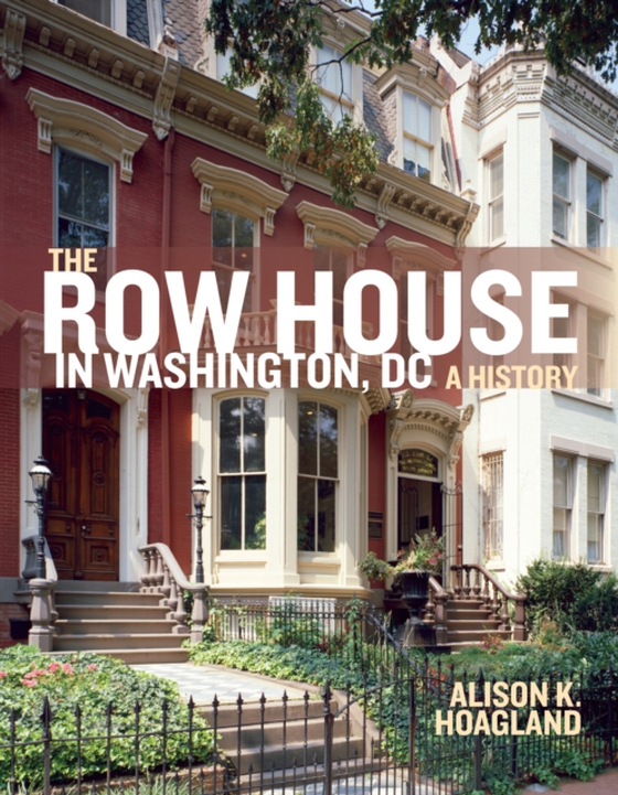 Row House in Washington, DC (e-bog) af Hoagland, Alison K.