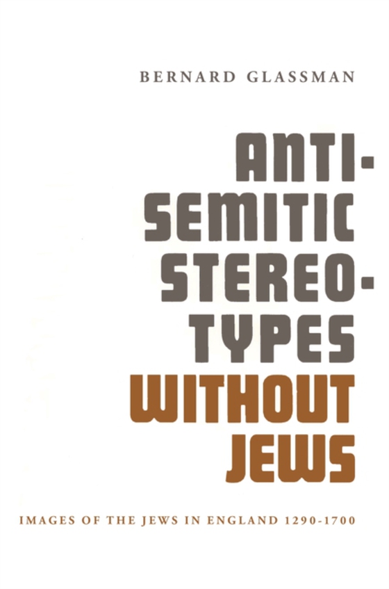 Anti-Semitic Stereotypes without Jews (e-bog) af Glassman, Bernard