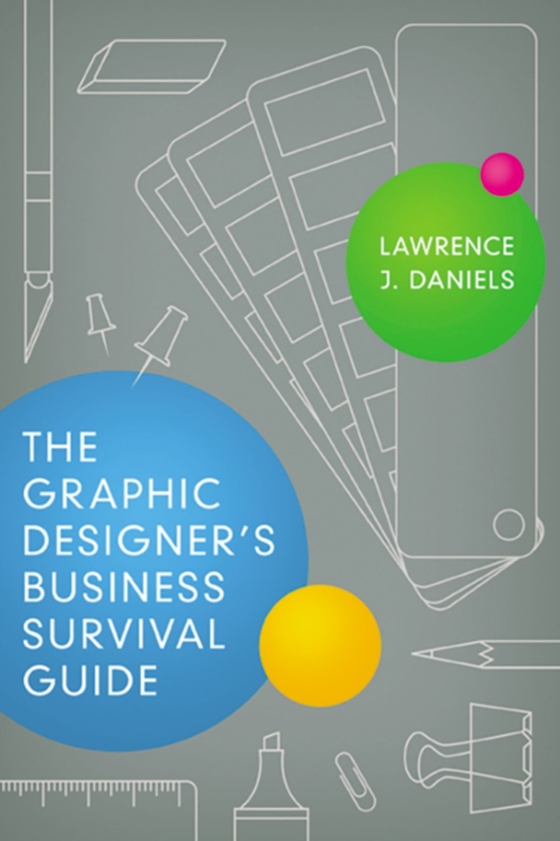 Graphic Designer's Business Survival Guide (e-bog) af Daniels, Lawrence