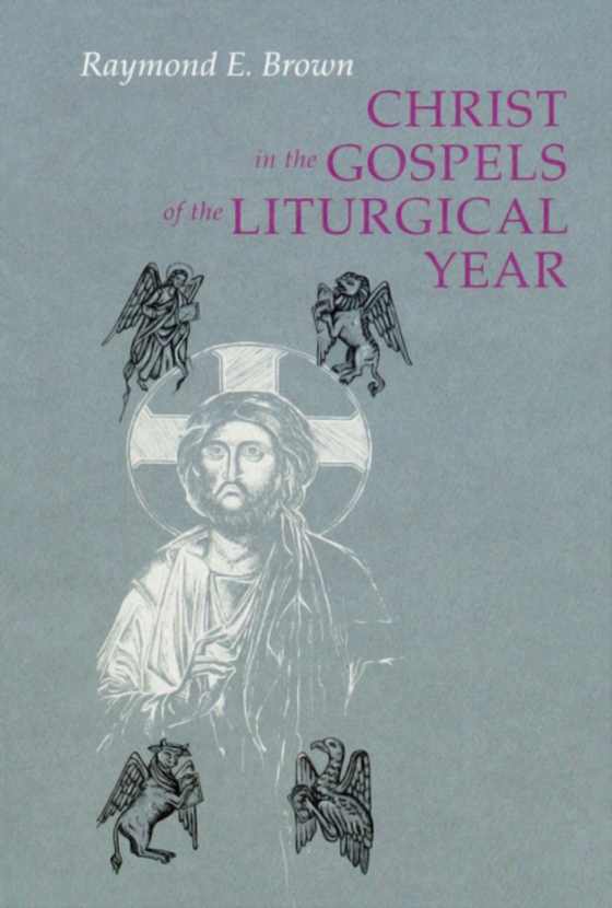 Christ in the Gospels of the Liturgical Year (e-bog) af -