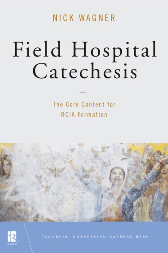 Field Hospital Catechesis (e-bog) af Wagner, Nick