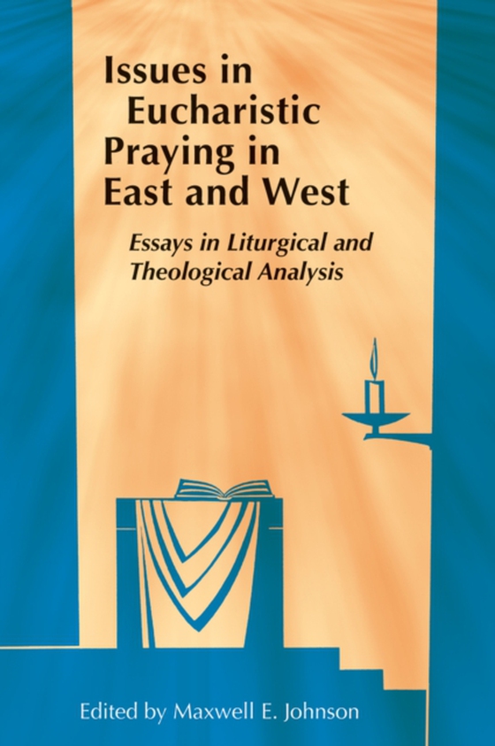 Issues in Eucharistic Praying in East and West