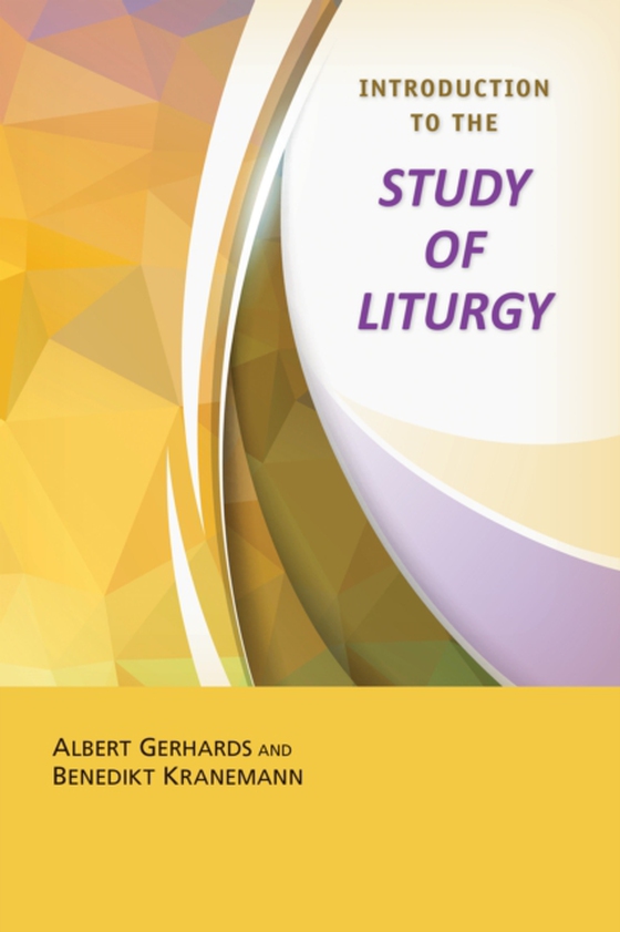 Introduction to the Study of Liturgy (e-bog) af Kranemann, Benedikt