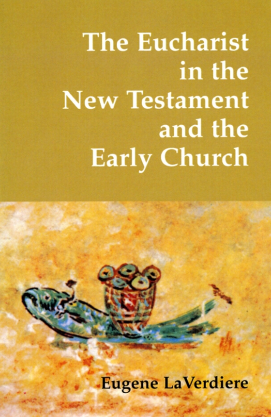 Eucharist in the New Testament and the Early Church