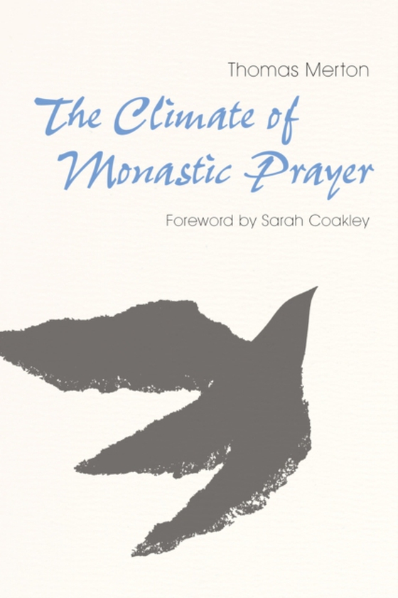 Climate of Monastic Prayer (e-bog) af Merton, Thomas