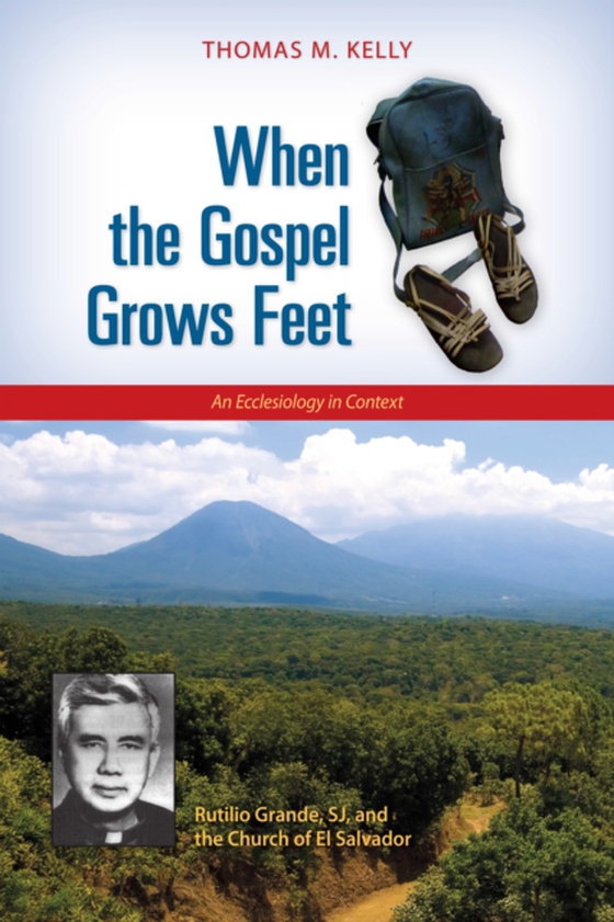 When the Gospel Grows Feet (e-bog) af Kelly, Thomas M.