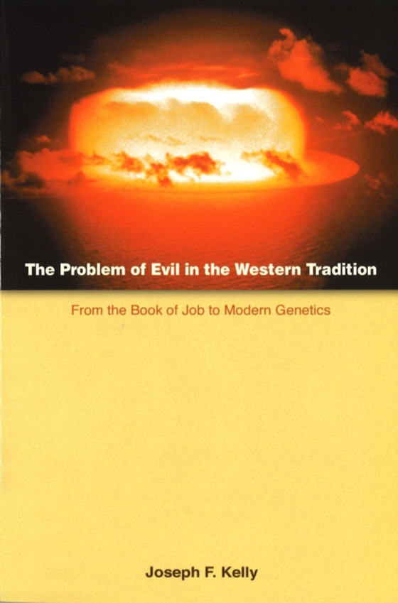 Problem of Evil in the Western Tradition (e-bog) af Kelly, Joseph F.