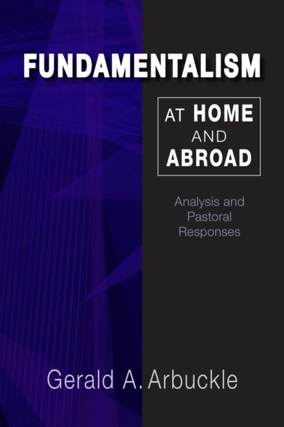 Fundamentalism at Home and Abroad (e-bog) af Arbuckle, Gerald A.