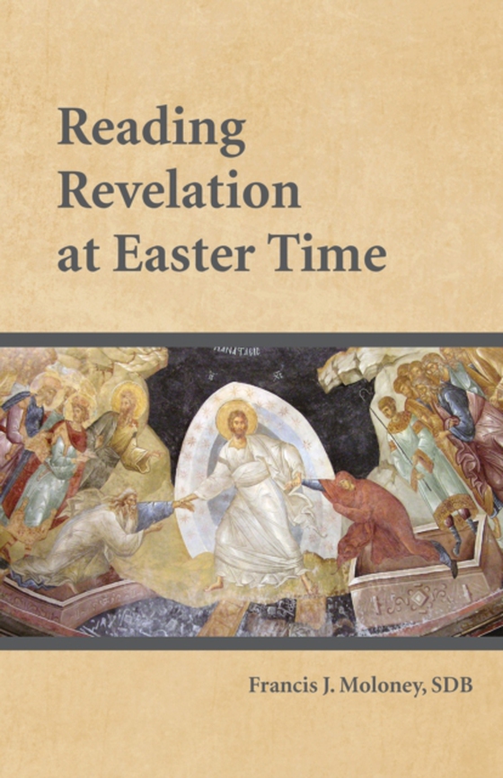 Reading Revelation at Easter Time (e-bog) af Moloney, Francis J.