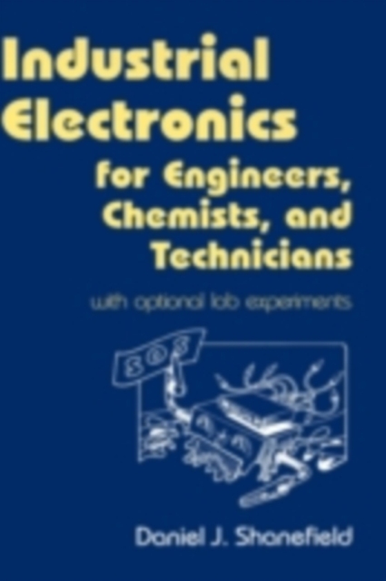 Industrial Electronics for Engineers, Chemists, and Technicians