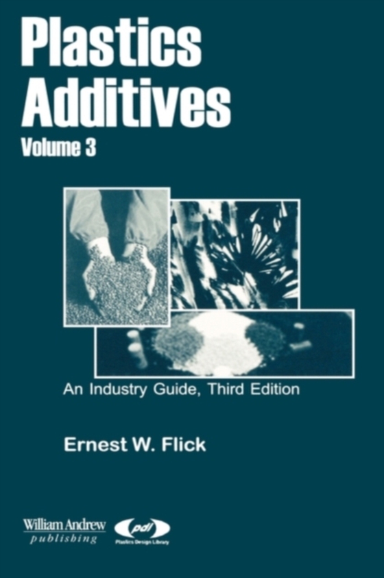 Plastics Additives, Volume 3 (e-bog) af Flick, Ernest W.