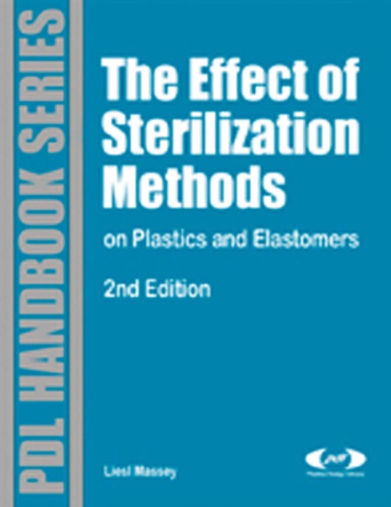 Effect of Sterilization Methods on Plastics and Elastomers (e-bog) af Massey, Liesl K.