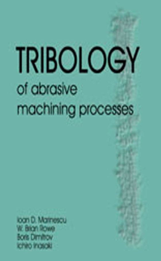 Tribology of Abrasive Machining Processes (e-bog) af Inaski, Ichiro