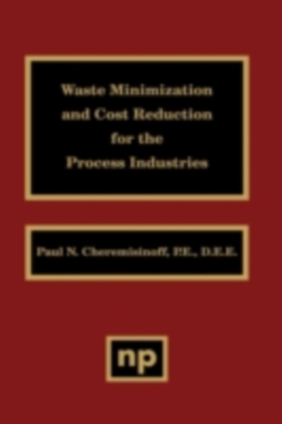 Waste Minimization and Cost Reduction for the Process Industries