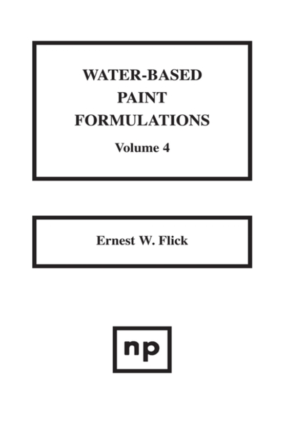 Water-Based Paint Formulations, Vol. 4 (e-bog) af Flick, Ernest W.