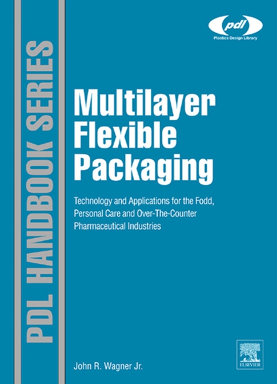 Multilayer Flexible Packaging (e-bog) af Jr., John R. Wagner