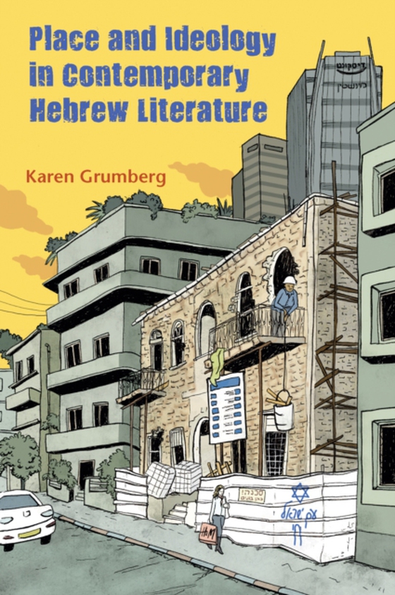 Place and Ideology in Contemporary Hebrew Literature (e-bog) af Grumberg, Karen