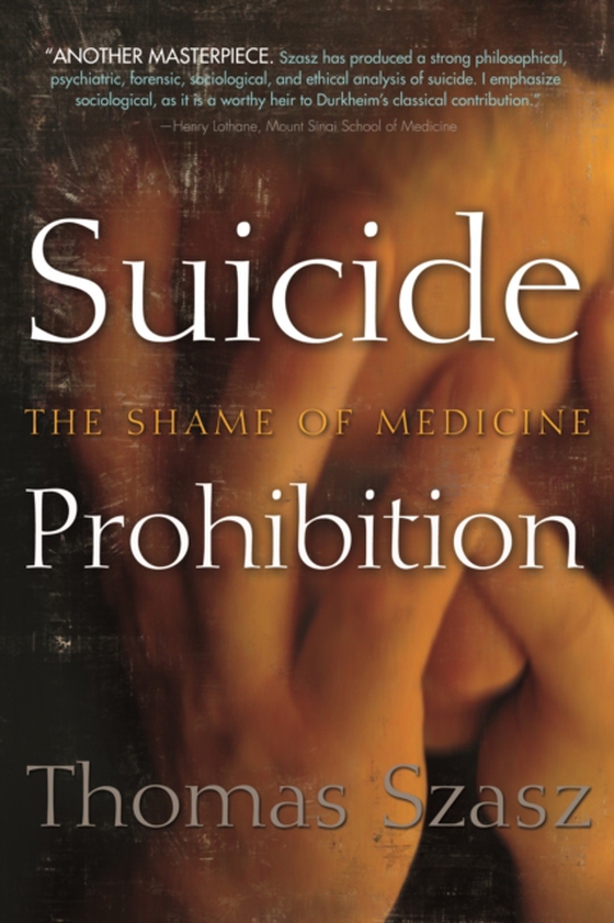 Suicide Prohibition (e-bog) af Szasz, Thomas