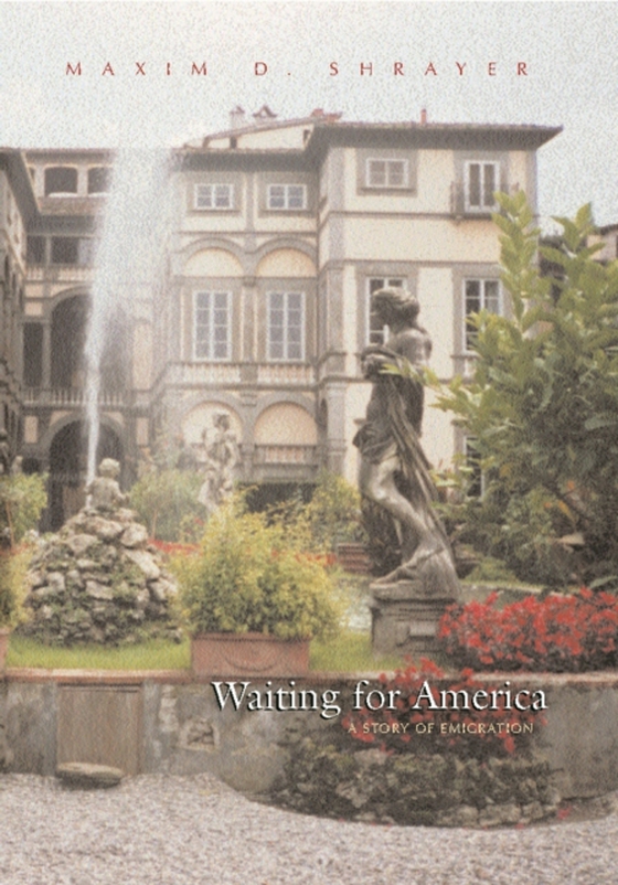 Waiting For America (e-bog) af Shrayer, Maxim D.