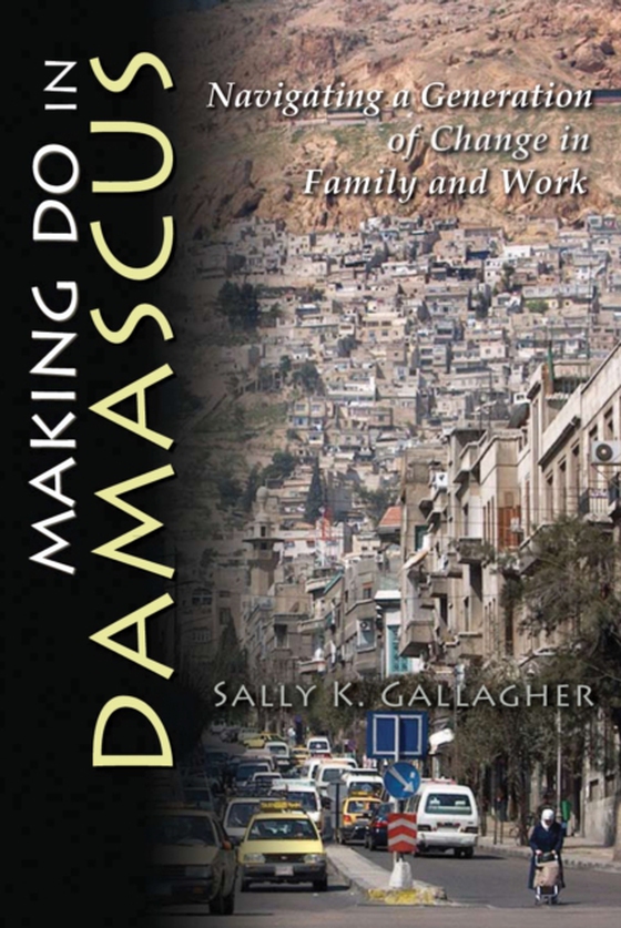 Making Do in Damascus (e-bog) af Gallagher, Sally K.