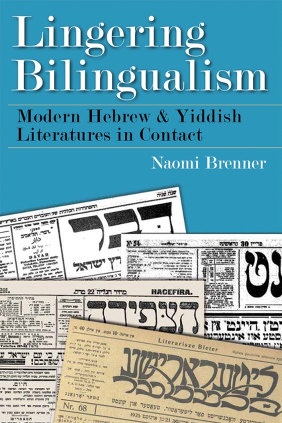 Lingering Bilingualism (e-bog) af Brenner, Naomi