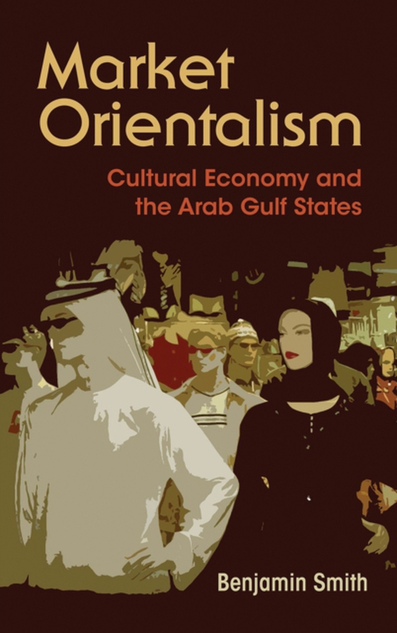 Market Orientalism (e-bog) af Smith, Benjamin