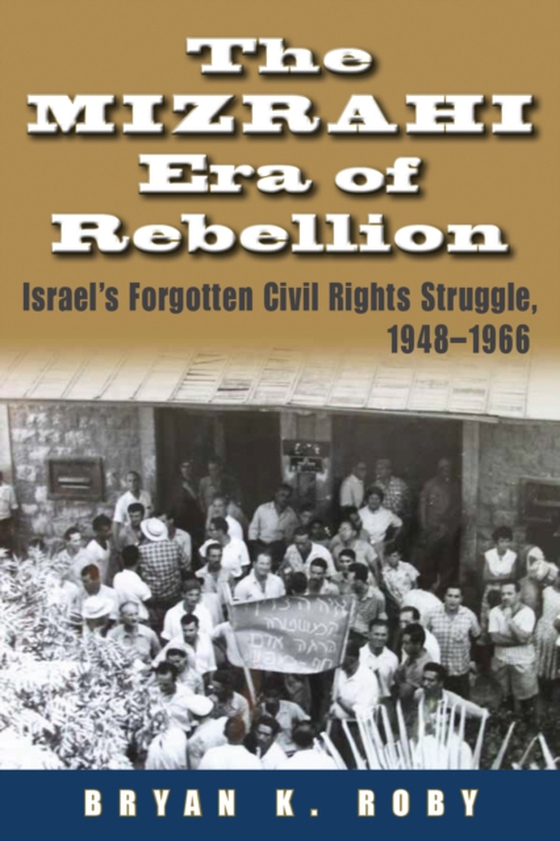 Mizrahi Era of Rebellion (e-bog) af Roby, Bryan K.