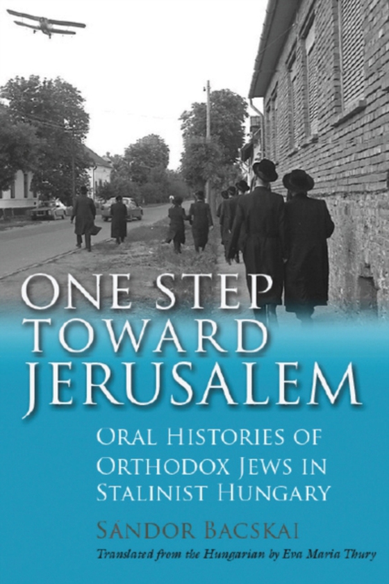 One Step Toward Jerusalem (e-bog) af Bacskai, Sandor