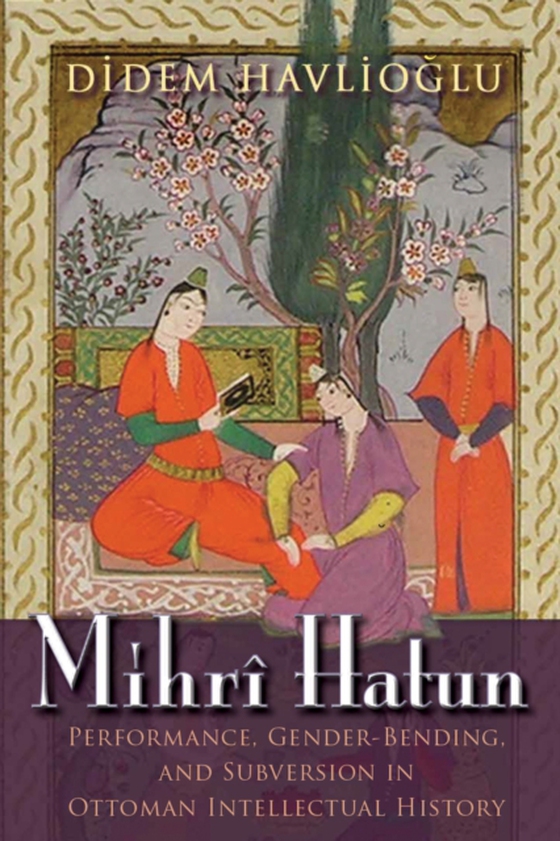 Mihri Hatun (e-bog) af Havlioglu, Didem