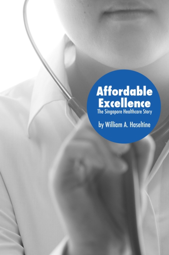 Affordable Excellence (e-bog) af Haseltine, William A.