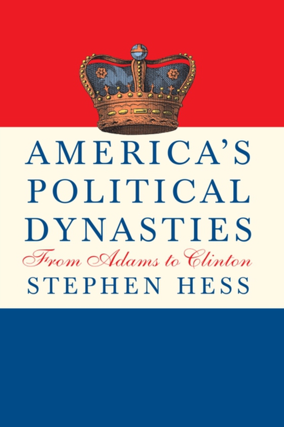 America's Political Dynasties (e-bog) af Hess, Stephen