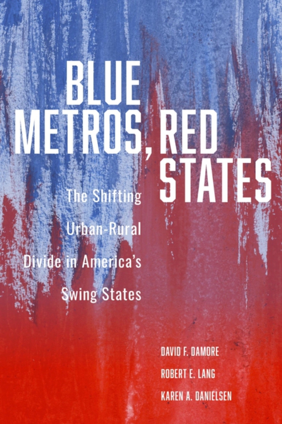 Blue Metros, Red States (e-bog) af Danielsen, Karen