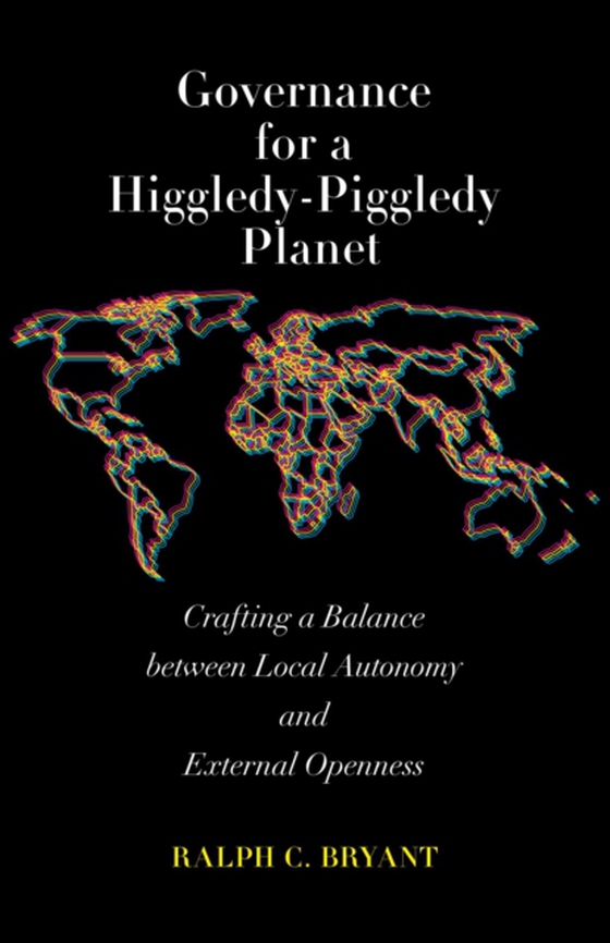 Governance for a Higgledy-Piggledy Planet (e-bog) af Bryant, Ralph