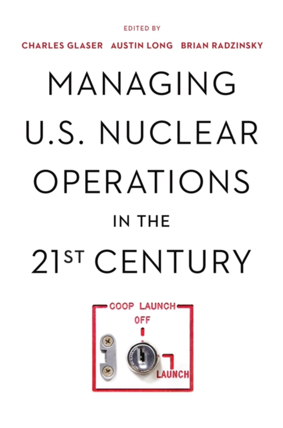 Managing U.S. Nuclear Operations in the 21st Century