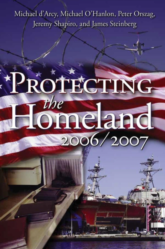 Protecting the Homeland 2006/2007 (e-bog) af Orszag, Peter R.
