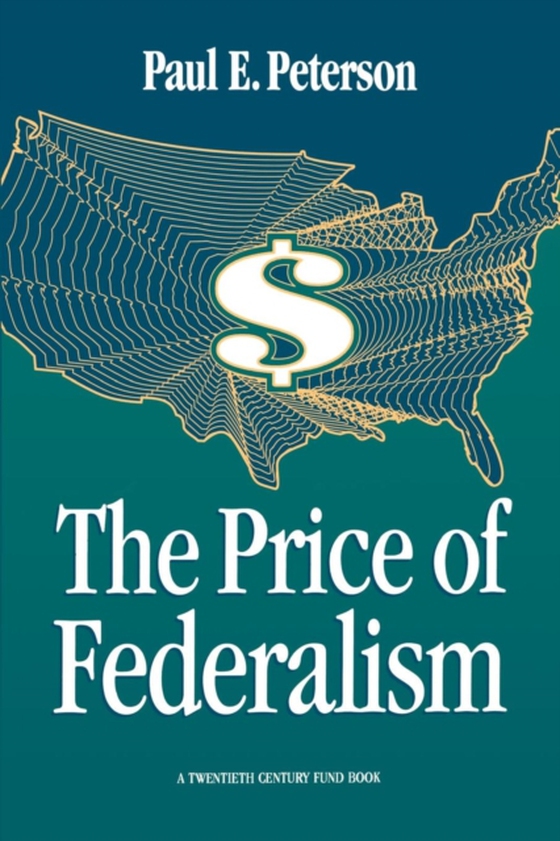 Price of Federalism (e-bog) af Peterson, Paul E.