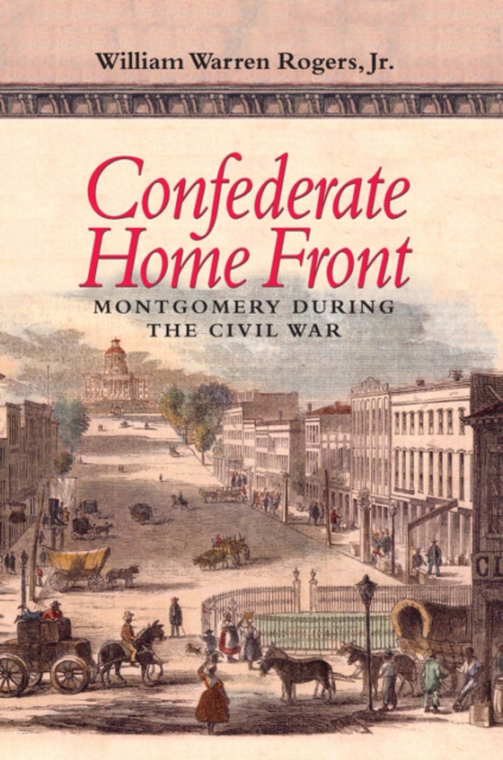 Confederate Home Front (e-bog) af William Warren Rogers, Rogers