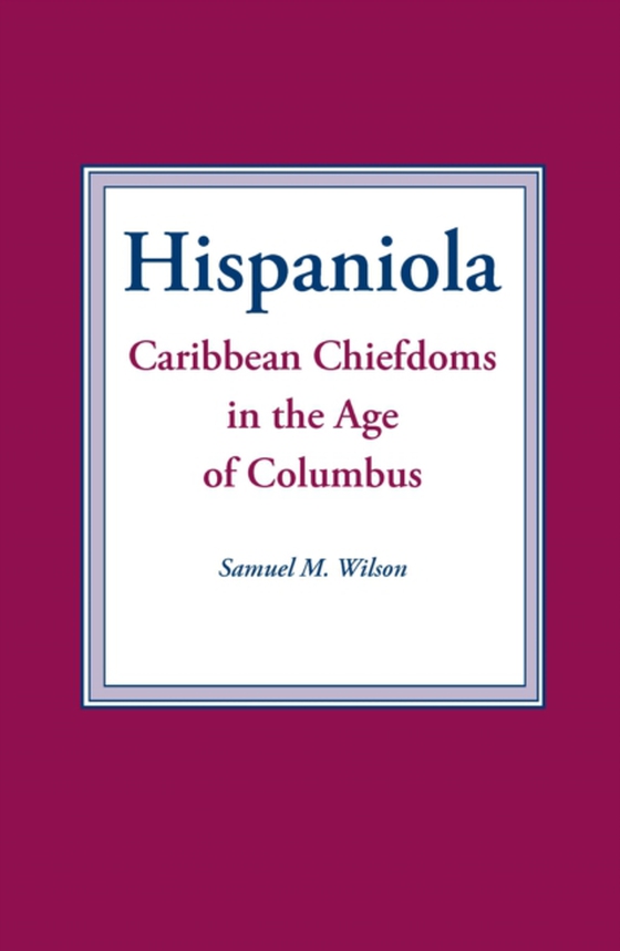 Hispaniola (e-bog) af Samuel M. Wilson, Wilson