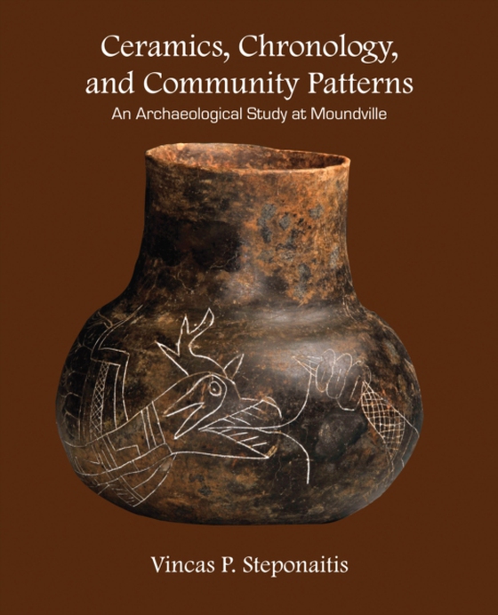 Ceramics, Chronology, and Community Patterns (e-bog) af Vincas P. Steponaitis, Steponaitis