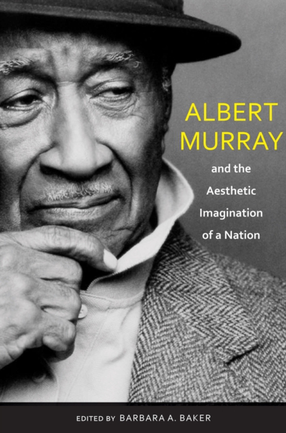 Albert Murray and the Aesthetic Imagination of a Nation